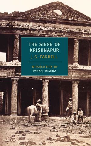 [Empire Trilogy 02] • The Siege of Krishnapur (New York Review Books Classics)